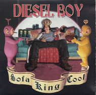 DIESEL BOY / SOFA KING COOL