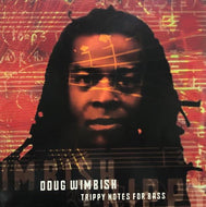 DOUG WIMBISH / TRIPPY NOTES FOR BASS