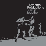 DYNAMO PRODUCTIONS / GET IT TOGETHER