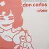 DON CARLOS / ALONE