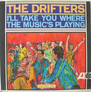 DRIFTERS / I'LL TAKE YOU WHERE THE MUSIC'S PLAYING