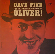 DAVE PIKE / PLAYS THE JAZZ VERSION OF OLIVER!