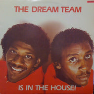 DREAM TEAM / THE DREAM TEAM IS IN THE HOUSE