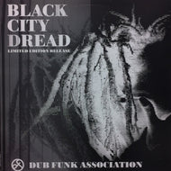 DUB FUNK ASSOCIATION / BLACK CITY DREAD