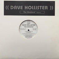 DAVE HOLLISTER / THE WEEKEND REMIXES