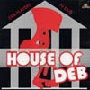 DEB PLAYERS / HOUSE OF DEB