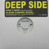 DEEP SIDE / WHAT I NEED