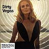 DIRTY VEGAS / WALK INTO THE SUN