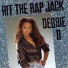 DEBBIE D / HIT THE RAP JACK