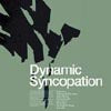 DYNAMIC SYNCOPATION / DYNAMISM
