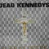 DEAD KENNEDYS / IN GOD WE TRUST, INC.