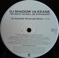 DJ SHADOW vs KEANE / WE MIGHT AS WELL BE STRANGERS