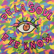 DE LA SOUL / EYE KNOW