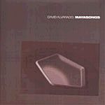 DAVID ALVARADO / MAYASONGS