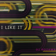 DJ NOZAWA / I LIKE IT