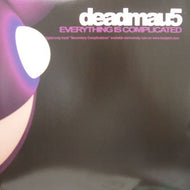 DEADMAU5 / EVERYTHING IS COMPLICATED
