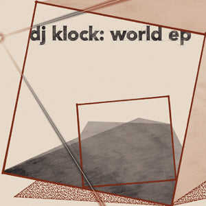 DJ KLOCK / WORLD EP – TICRO MARKET DJ KLOCK / WORLD EP – TICRO MARKET