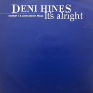 DENI HINES / ITS ALRIGHT (BOOKER T & SIXTY BROWN MIXES)