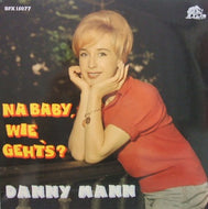 DANNY MANN / NA BABY, WIE, GEHT'S?