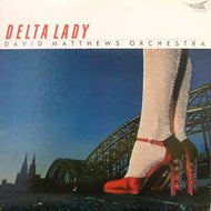 DAVID MATTHEWS ORCHETRA & EARL KLUGH / DELTA LADY