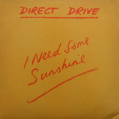 DIRECT DRIVE / I NEED SOME SUNSHINE