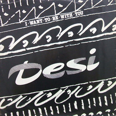 DESI / I WANT TO BE WITH YOU