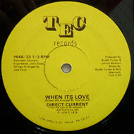 DIRECT CURRENT / WHEN ITS LOVE