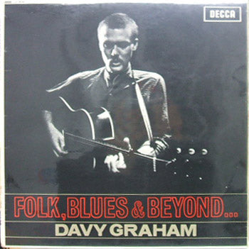 DAVY GRAHAM / FOLK,BLUES & BEYOND...