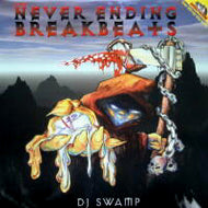 DJ SWAMP / NEVER ENDING BREAKBEATS