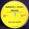 DINOSAUR / KISS ME AGAIN