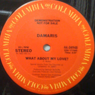 DAMARIS / WHAT ABOUT MY LOVE?