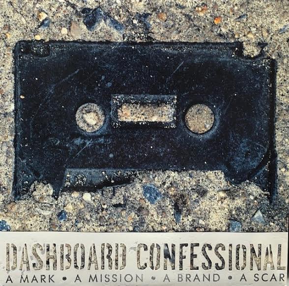 DASHBOARD CONFESSIONAL / A Mark, A Mission, A Brand, A Scar