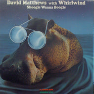 DAVID MATTHEWS / SHOOGIE WANNA BOOGIE