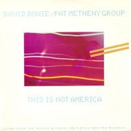 DAVID BOWIE / PAT METHENY GROUP / THIS IS NOT AMERICA