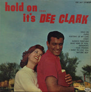 DEE CLARK / HOLD ON...IT'S DEE CLARK