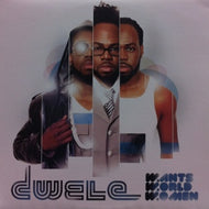 DWELE / W.ANTS W.ORLD W.OMEN