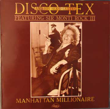 DISCO TEX & THE SEX-O-LETTES / MANHATTAN MILLIONAIRE