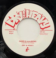 DRY & HEAVY / Dawn Is Breaking