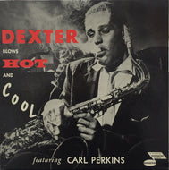 DEXTER GORDON / DEXTER BLOWS HOT AND COOL