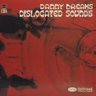 DANNY BREAKS / DISLOCATED SOUNDS
