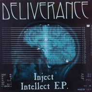 DELIVERANCE / INJECT INTELLECT EP