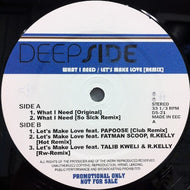 DEEP SIDE / WHAT I NEED