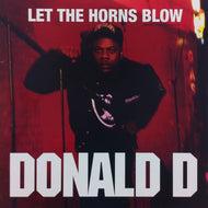 DONALD D / LET THE HORNS BLOW
