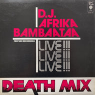 D.J. AFRIKA BAMBAATAA / DEATH MIX LIVE!!! (First Mix Recordings)