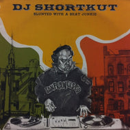 DJ SHORTKUT / BLUNTED WITH A BEAT JUNKIE
