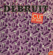 DEBRUIT / CLE DE BRAS EP