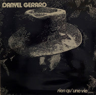 DANYEL GERARD / Rien Qu'une Vie..... 