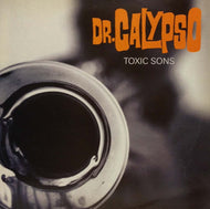 DR.CALYPSO / TOXIC SONS