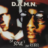 D.A.M.N. / DA SOUL'S DA REBEL TOGETHERNESS
