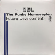 DEL THE FUNKY HOMOSAPIEN / FUTURE DEVELOPMENT